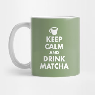 Keep Calm and Drink Matcha Mug